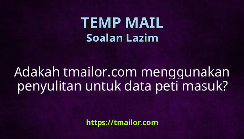 Adakah tmailorcom menggunakan penyulitan untuk data peti masuk