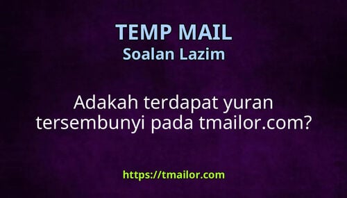 Adakah terdapat yuran tersembunyi pada tmailorcom