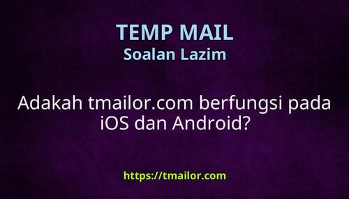 Adakah tmailorcom berfungsi pada iOS dan Android