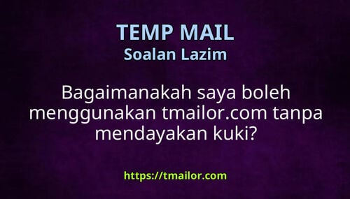 Bagaimanakah saya boleh menggunakan tmailorcom tanpa mendayakan kuki
