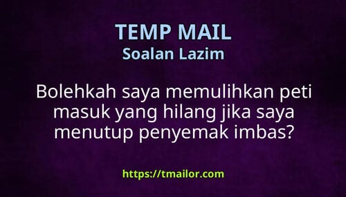 Bolehkah saya memulihkan peti masuk yang hilang jika saya menutup penyemak imbas