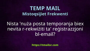 Nista nuża posta temporanja biex nevita r-rekwiżiti ta reġistrazzjoni bl-email