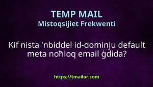 Kif nista nbiddel id-dominju default meta noħloq email ġdida