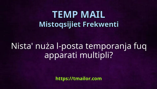 Nista nuża l-posta temporanja fuq apparati multipli