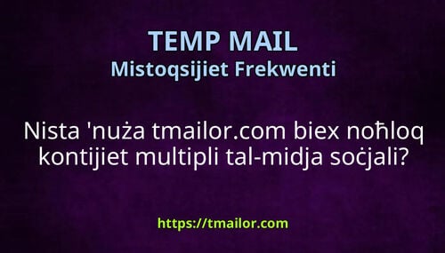 Nista nuża tmailorcom biex noħloq kontijiet multipli tal-midja soċjali