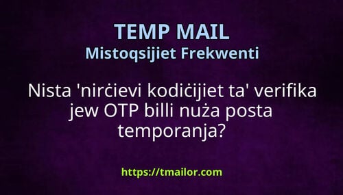 Nista nirċievi kodiċijiet ta verifika jew OTP billi nuża posta temporanja