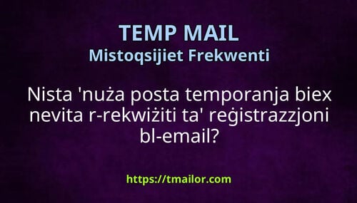 Nista nuża posta temporanja biex nevita r-rekwiżiti ta reġistrazzjoni bl-email