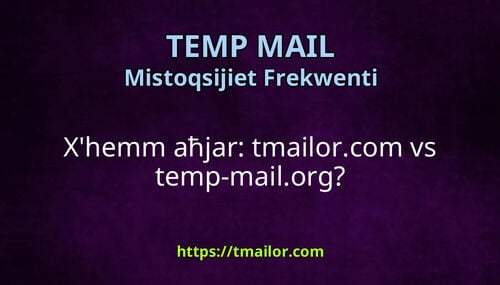 Xhemm aħjar tmailorcom vs temp-mailorg