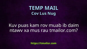 Kuv puas kam rov muab ib daim ntawv xa mus rau tmailorcom
