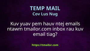 Kuv yuav pem hauv ntej emails ntawm tmailorcom inbox rau kuv email tiag