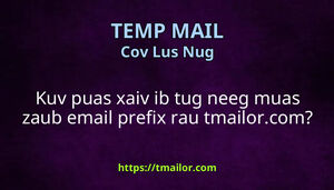 Kuv puas xaiv ib tug neeg muas zaub email prefix rau tmailorcom