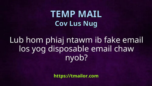 Lub hom phiaj ntawm ib fake email los yog disposable email chaw nyob