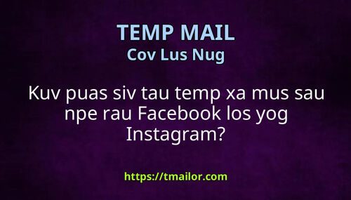 Kuv puas siv tau temp xa mus sau npe rau Facebook los yog Instagram