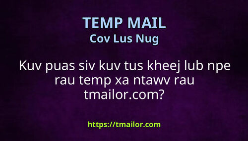 Kuv puas siv kuv tus kheej lub npe rau temp xa ntawv rau tmailorcom