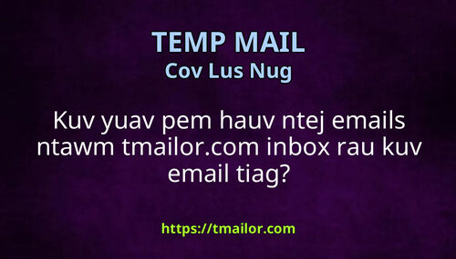 Kuv yuav pem hauv ntej emails ntawm tmailorcom inbox rau kuv email tiag