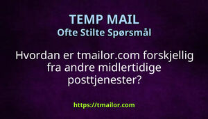 Hvordan er tmailorcom forskjellig fra andre midlertidige posttjenester