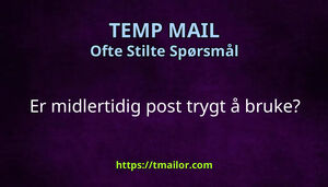 Er midlertidig post trygt å bruke