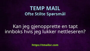 Kan jeg gjenopprette en tapt innboks hvis jeg lukker nettleseren
