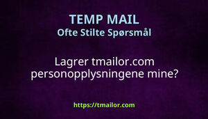 Lagrer tmailorcom personopplysningene mine
