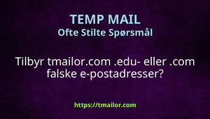 Tilbyr tmailorcom edu- eller com falske e-postadresser