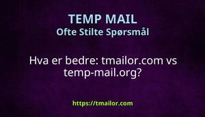 Hva er bedre tmailorcom vs temp-mailorg
