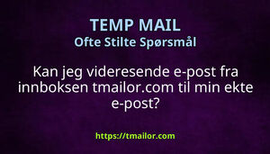 Kan jeg videresende e-post fra innboksen tmailorcom til min ekte e-post
