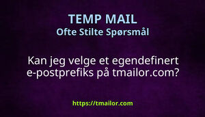 Kan jeg velge et egendefinert e-postprefiks på tmailorcom