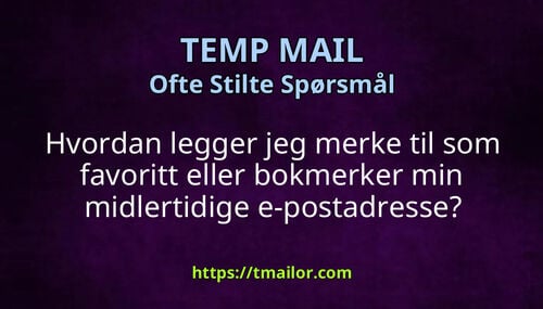 Hvordan legger jeg merke til som favoritt eller bokmerker min midlertidige e-postadresse