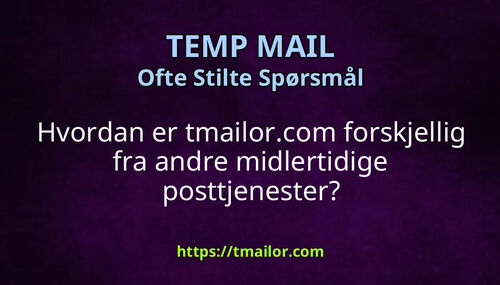 Hvordan er tmailorcom forskjellig fra andre midlertidige posttjenester
