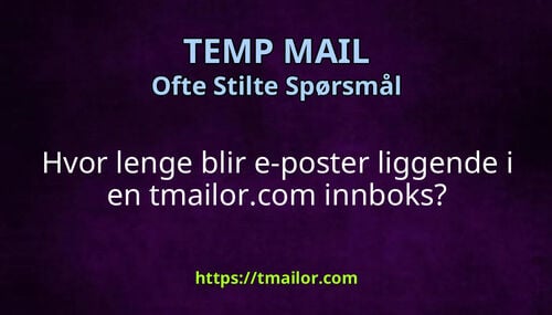 Hvor lenge blir e-poster liggende i en tmailorcom innboks