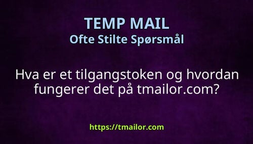 Hva er et tilgangstoken og hvordan fungerer det på tmailorcom