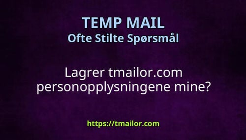 Lagrer tmailorcom personopplysningene mine