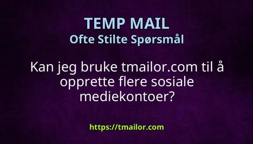 Kan jeg bruke tmailorcom til å opprette flere sosiale mediekontoer