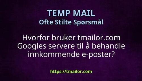 Hvorfor bruker tmailorcom Googles servere til å behandle innkommende e-poster