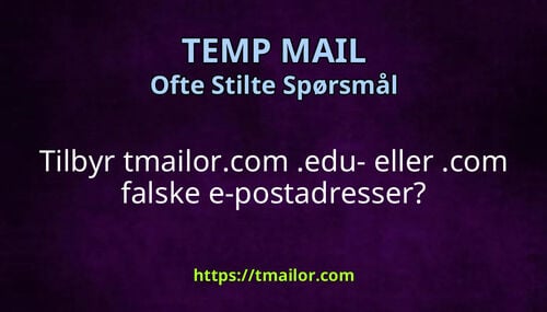 Tilbyr tmailorcom edu- eller com falske e-postadresser