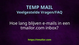 Hoe lang blijven e-mails in een tmailorcom inbox