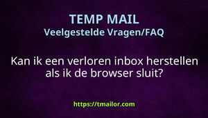 Kan ik een verloren inbox herstellen als ik de browser sluit