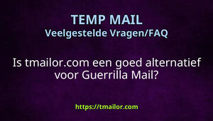 Is tmailorcom een goed alternatief voor Guerrilla Mail