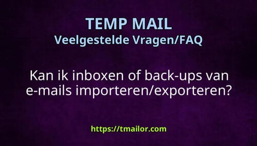 Kan ik inboxen of back-ups van e-mails importerenexporteren