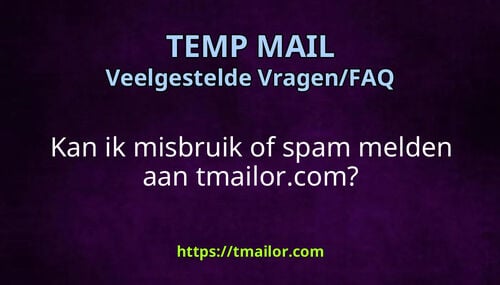 Kan ik misbruik of spam melden aan tmailorcom