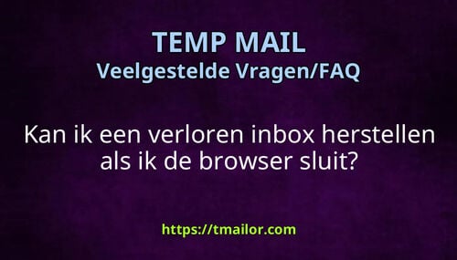 Kan ik een verloren inbox herstellen als ik de browser sluit