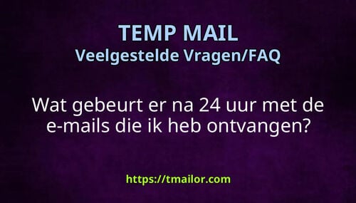Wat gebeurt er na 24 uur met de e-mails die ik heb ontvangen