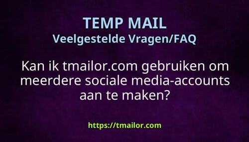 Kan ik tmailorcom gebruiken om meerdere sociale media-accounts aan te maken