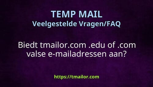 Biedt tmailorcom edu of com valse e-mailadressen aan