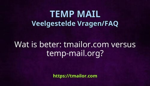 Wat is beter tmailorcom versus temp-mailorg