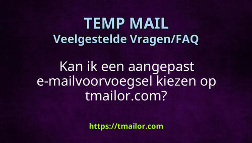 Kan ik een aangepast e-mailvoorvoegsel kiezen op tmailorcom