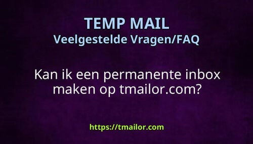 Kan ik een permanente inbox maken op tmailorcom