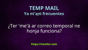 Ter meä ar correo temporal ne honja funciona