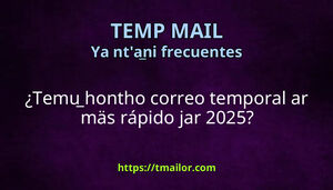 Temu hontho correo temporal ar mäs rápido jar 2025