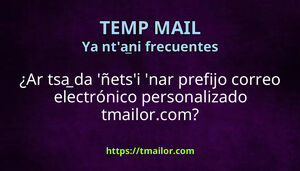 Ar tsa da ñetsi nar prefijo correo electrónico personalizado tmailorcom